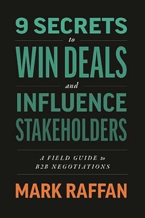 9 Secrets to Win Deals and Influence Stakeholders: A Field Guide ...