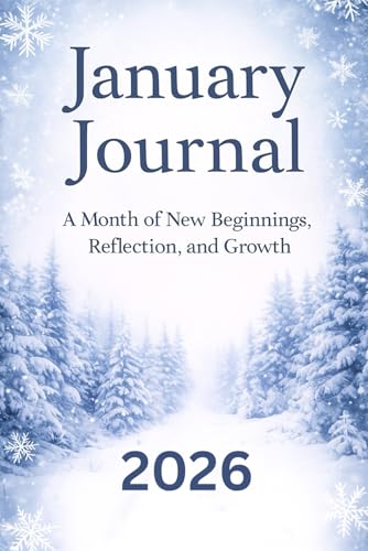 January Journal 2026: A Month of New Beginnings, Reflections, and Growth