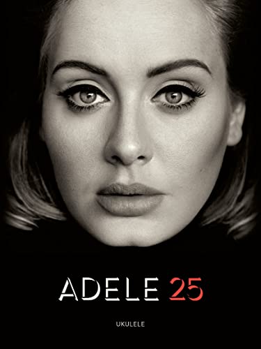 Preisvergleich Produktbild Adele: 25: Noten, Sammelband für Ukulele