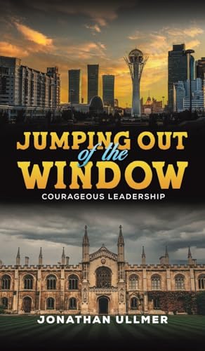 Jumping Out Of The Window: Courageous Leadership