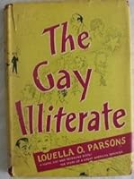 The Gay Illiterate :  A Warm, Gay and Revealing Book -- The Story of a Great American Reporter B000Y8ISAM Book Cover