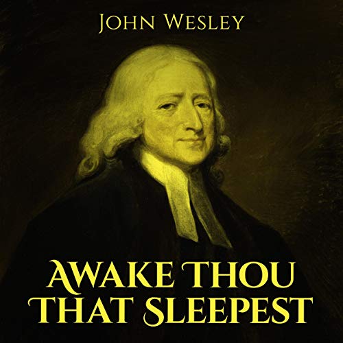 Awake Thou that Sleepest by John Wesley episode artwork