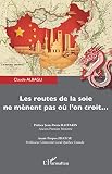 Les routes de la soie ne mènent pas où l'on croit...