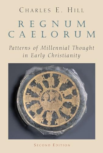 Regnum Caelorum: Patterns of Millennial Thought in Early Christianity