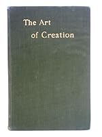The Art of Creation: Essays on the Self and Its Powers B001V0GJO4 Book Cover