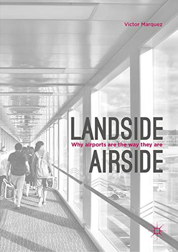 Buy Landside | Airside: Why Airports Are the Way They Are — BookShops.in