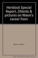 Herblock Special Report. (Words & pictures on Nixon's career from B001JATR1S Book Cover