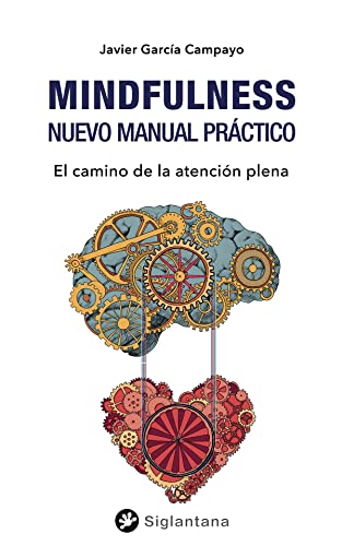 Mindulness. Nuevo manual práctico: El camino de la atención plena (Mindfulness, meditación, budismo, yoga y otras tradiciones contemplativas)