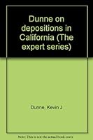 Dunne on depositions in California (The expert series) 031424347X Book Cover