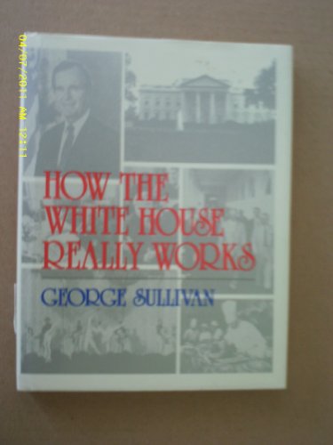 How the White House Works 0525672664 Book Cover