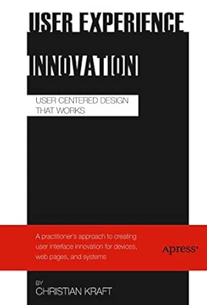 User Experience Innovation: User Centered Design that Works 1st ed. Edition book cover