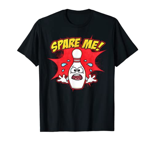 Funny Ten Pin Bowling Ball Joke 10 Bowls Strike Spare Me T-Shirt