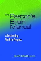 The Pastor's Brain Manual 1942304072 Book Cover