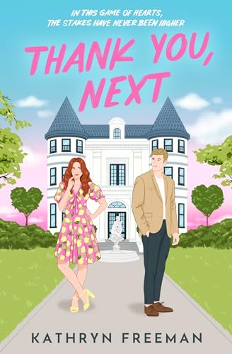 Thank You, Next: The hilarious and steamy fake dating romcom you need for summer 2024!: Book 9