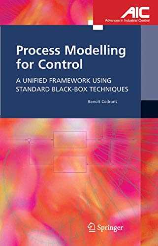 Process Modelling for Control: A Unified Framework Using Standard Black-box Techniques (Advances in Industrial Control) view 2