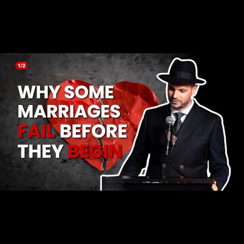 Why Some Marriages Fail Before They Begin! (1/2) Podcast Por arte de portada