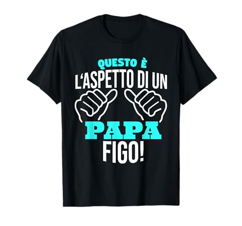 PAPA FIGO Maglietta regalo divertente per il miglior papa Maglietta