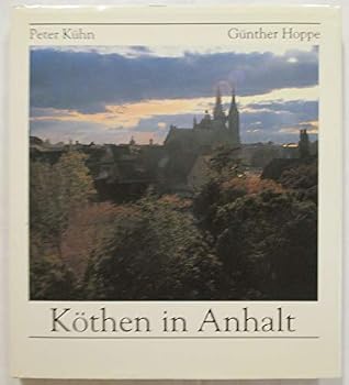 Hardcover Ko¨then in Anhalt: Bilder einer Stadt und ihrer Geschichte (German Edition) [German] Book