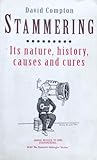 Stammering: Its nature, history, causes and cures