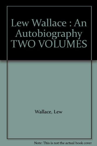Lew Wallace : An Autobiography TWO VOLUMES B0017RFR4O Book Cover