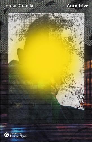 Buy Autodrive (Goldsmiths Press / Unidentified Fictional Objects) — BookShops.in