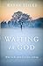 Waiting on God: What to Do When God Does Nothing