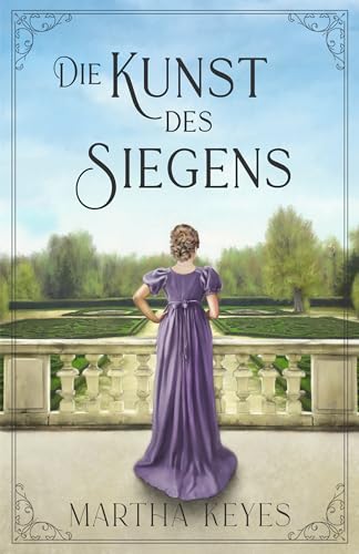 Die Kunst des Siegens : Eine Liebesgeschichte aus der Regency-Zeit (Die Donovans 2)