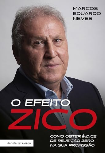 O efeito Zico: Como obter índice de rejeição zero na sua profissão
