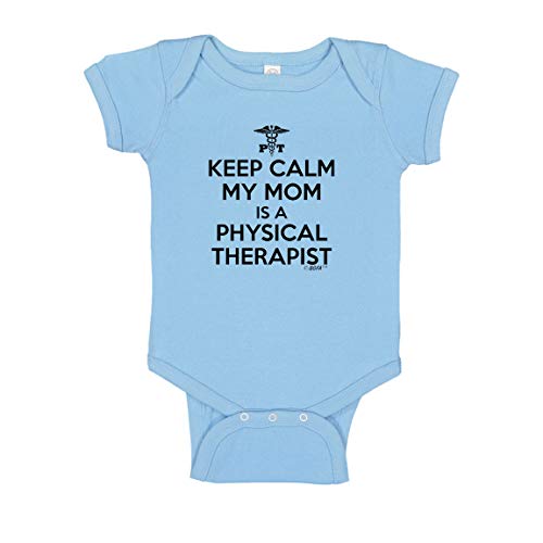 New Mom Gifts Bodysuit for Baby Keep Calm My Mom is A Physical Therapist Bodysuit Newborn Light Blue