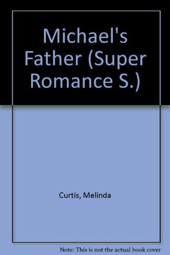 Michael's Father (Super Romance S.) 0733552889 Book Cover