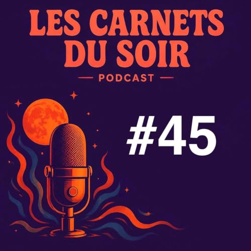 Les Carnets du Soir #45