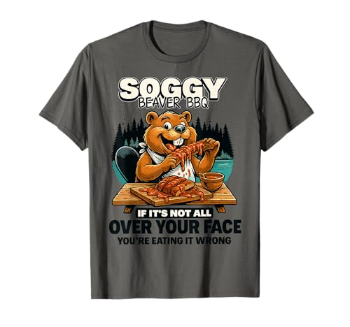 Soggy Beaver BBQ Humor Funny Barbecue Chef Joke BBQ Party T-Shirt