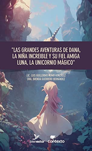 Las grandes aventuras de Dana, la niña increible y su fiel amiga Luna, la unicornio mágico.