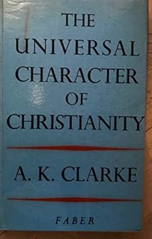 Hardcover THE UNIVERSAL CHARACTER OF CHRISTIANITY Book