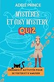  Mystères et Cosy Mystery Quiz 2: Enigmes, défis et activités pour s\'amuser avec le cosy crime