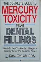 The Complete Guide to Mercury Toxicity from Dental Fillings 0944796362 Book Cover