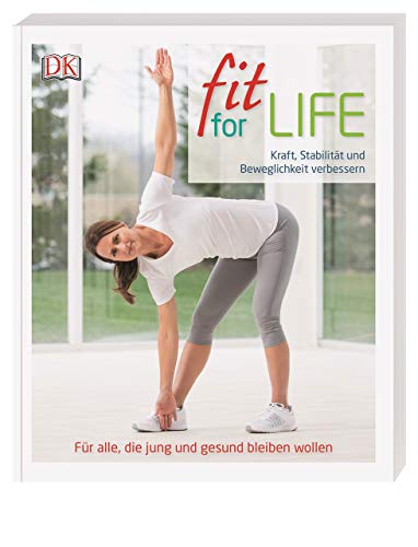 Télécharger Fit for Life: Kraft, Stabilität und Beweglichkeit verbessern. Für alle, die jung und gesund bleibe Livre eBook France