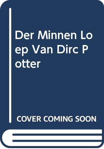 Der Minnen Loep Van Dirc Potter (Dutch Edition)