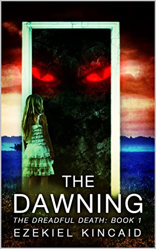 The Dawning: A Horror Novel (The Dreadful Death Book 1) (English Edition)