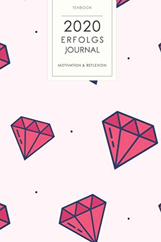 2020 Erfolgsjournal: Motivation und Reflexion. Pinke Diamanten. 167 Seiten Kalender für Aufgaben, Dankbarkeit und To Do's mit schönem Design. Soft Cover 6x9 Zoll, ca. DIN A5 15x22cm. (German Edition)