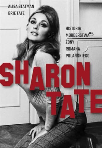 Sharon Tate: Historia morderstwa żony Romana Polańskiego
