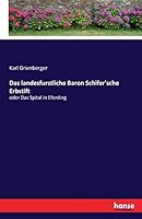 Das Landesfurstliche Baron Schifer'sche Erbstift 374117422X Book Cover
