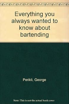 Unknown Binding Everything you always wanted to know about bartending Book