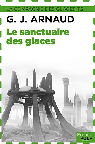 Télécharger La Compagnie des Glaces: Tome 2 - Le Sanctuaire des glaces PDF Ebook En Ligne