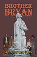 Brother Bryan 1466449934 Book Cover