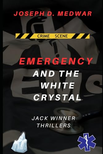 Emergency and the White Crystal: Jack Winner Thriller
