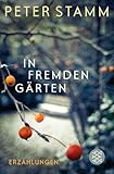 In fremden Gärten: Erzählungen