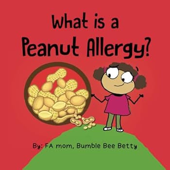 What is a Peanut Allergy?: A share with the class book that explains food allergies and what it means to have them. (Bumble Bee Betty Books)