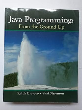 Java Programming: From The Ground Up: Ralph Bravaco, Shai Simonson ...