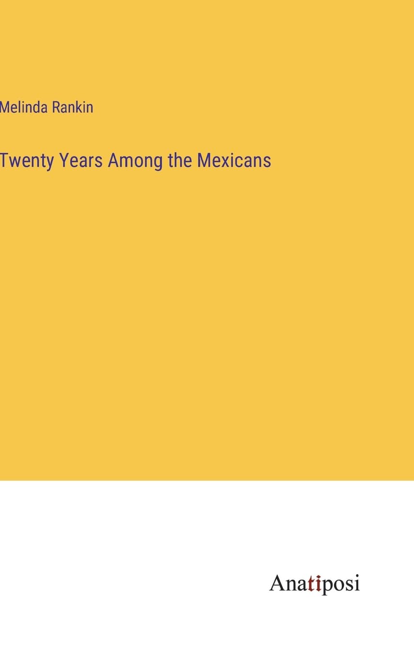 Twenty Years Among the Mexicans